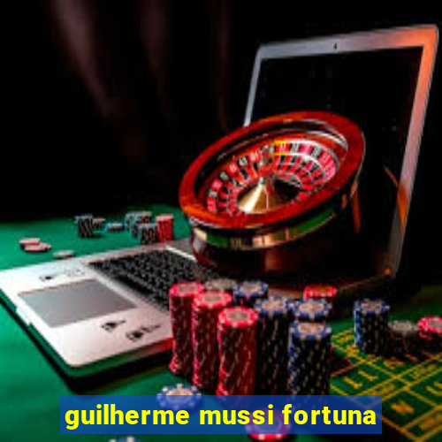 guilherme mussi fortuna